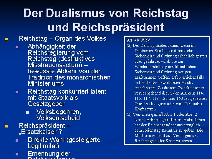 Der Dualismus von Reichstag und Reichspräsident n n Reichstag – Organ des Volkes n