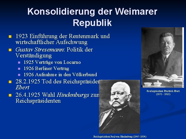 Konsolidierung der Weimarer Republik n n 1923 Einführung der Rentenmark und wirtschaftlicher Aufschwung Gustav