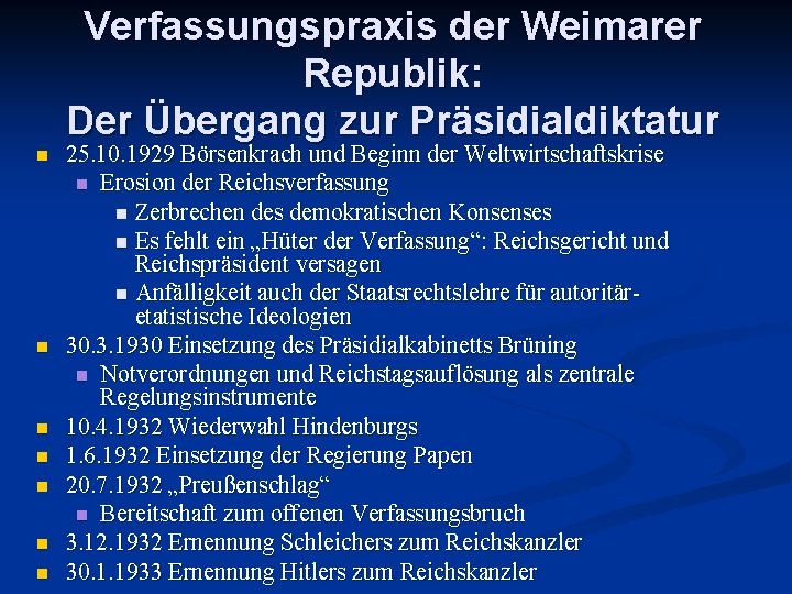 Verfassungspraxis der Weimarer Republik: Der Übergang zur Präsidialdiktatur n n n n 25. 10.