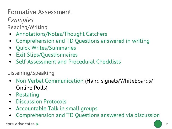 Formative Assessment Examples Reading/Writing • Annotations/Notes/Thought Catchers • Comprehension and TD Questions answered in