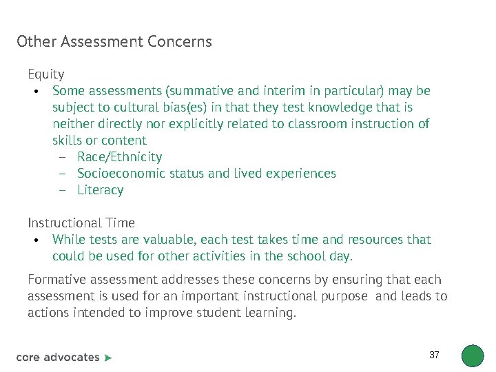 Other Assessment Concerns Equity • Some assessments (summative and interim in particular) may be