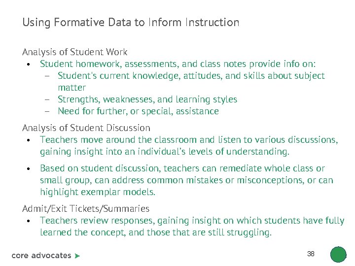 Using Formative Data to Inform Instruction Analysis of Student Work • Student homework, assessments,