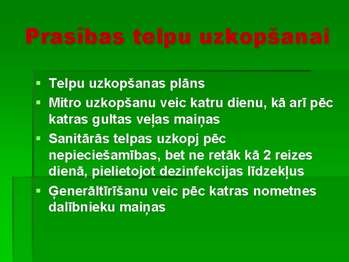 Prasības telpu uzkopšanai § Telpu uzkopšanas plāns § Mitro uzkopšanu veic katru dienu, kā