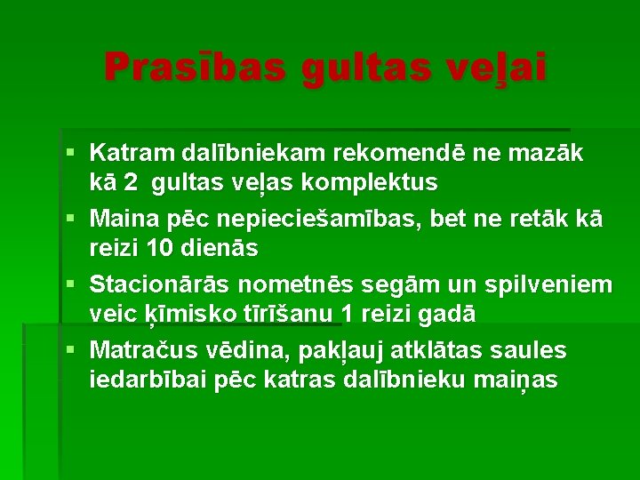 Prasības gultas veļai § Katram dalībniekam rekomendē ne mazāk kā 2 gultas veļas komplektus