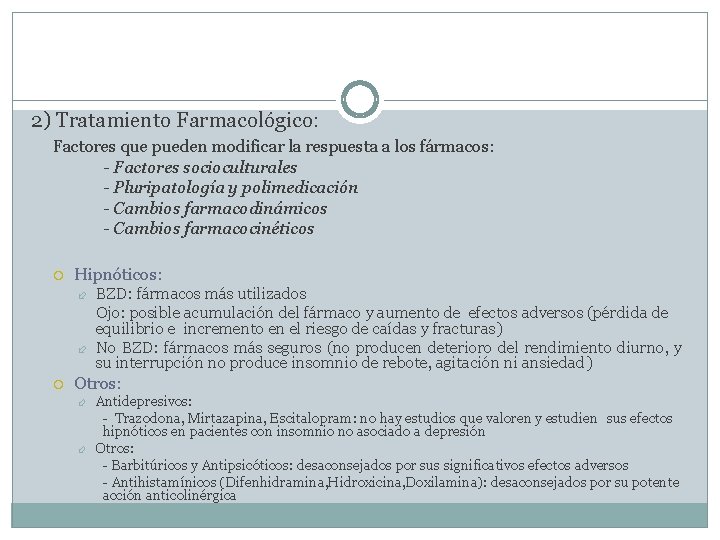 2) Tratamiento Farmacológico: Factores que pueden modificar la respuesta a los fármacos: - Factores