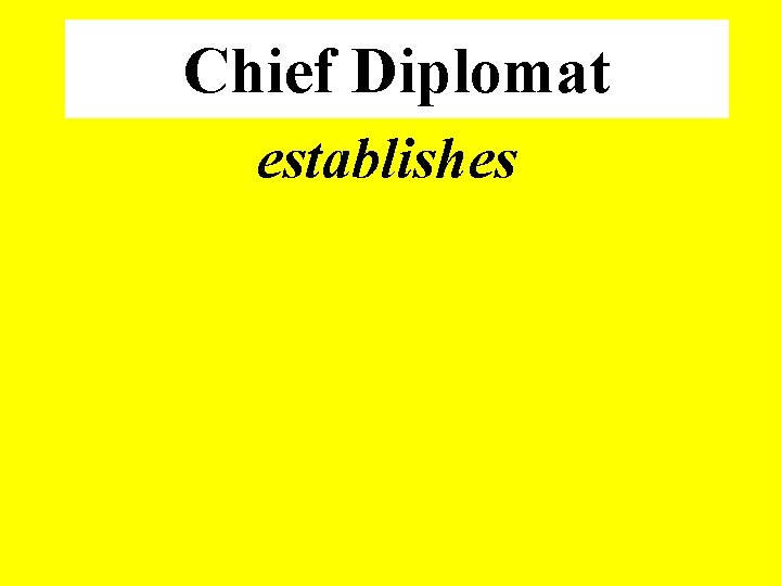 Chief Diplomat establishes 