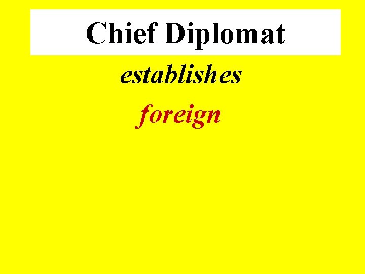 Chief Diplomat establishes foreign 