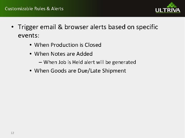 Customizable Rules & Alerts • Trigger email & browser alerts based on specific events: