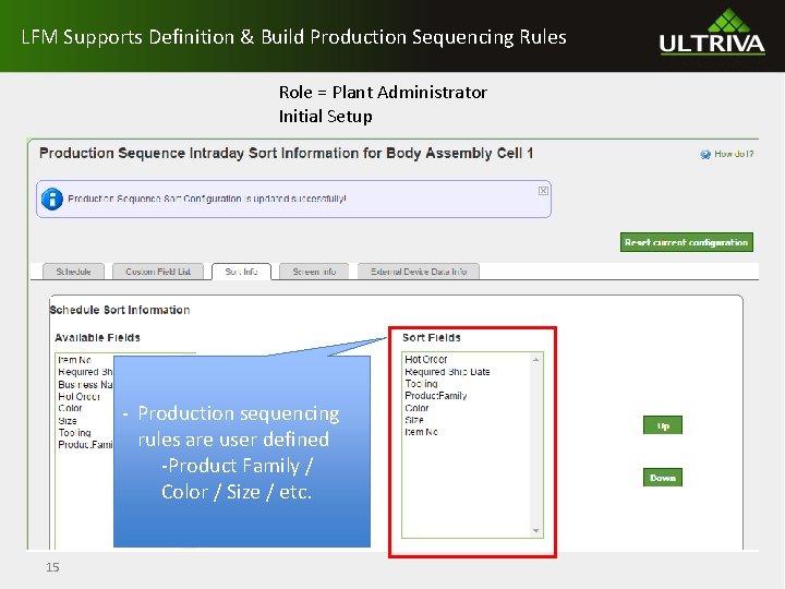 LFM Supports Definition & Build Production Sequencing Rules Role = Plant Administrator Initial Setup