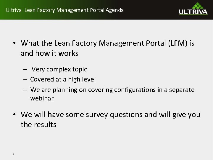 Ultriva Lean Factory Management Portal Agenda • What the Lean Factory Management Portal (LFM)