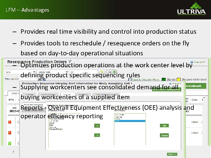 LFM – Advantages – Provides real time visibility and control into production status –