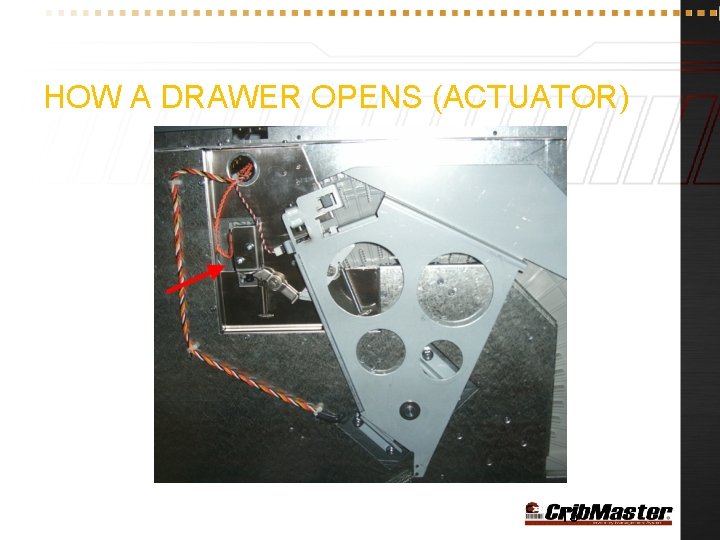 HOW A DRAWER OPENS (ACTUATOR) 13 