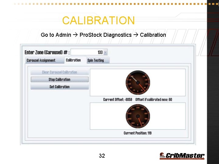 CALIBRATION Go to Admin Pro. Stock Diagnostics Calibration 32 