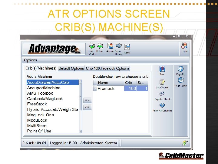 ATR OPTIONS SCREEN CRIB(S) MACHINE(S) 36 