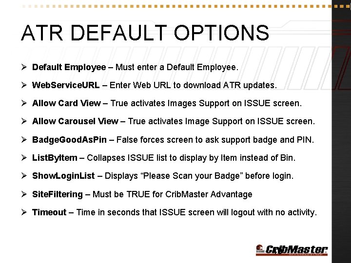 ATR DEFAULT OPTIONS Ø Default Employee – Must enter a Default Employee. Ø Web.