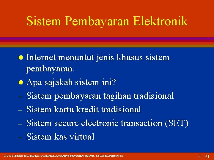 Sistem Pembayaran Elektronik Internet menuntut jenis khusus sistem pembayaran. l Apa sajakah sistem ini?