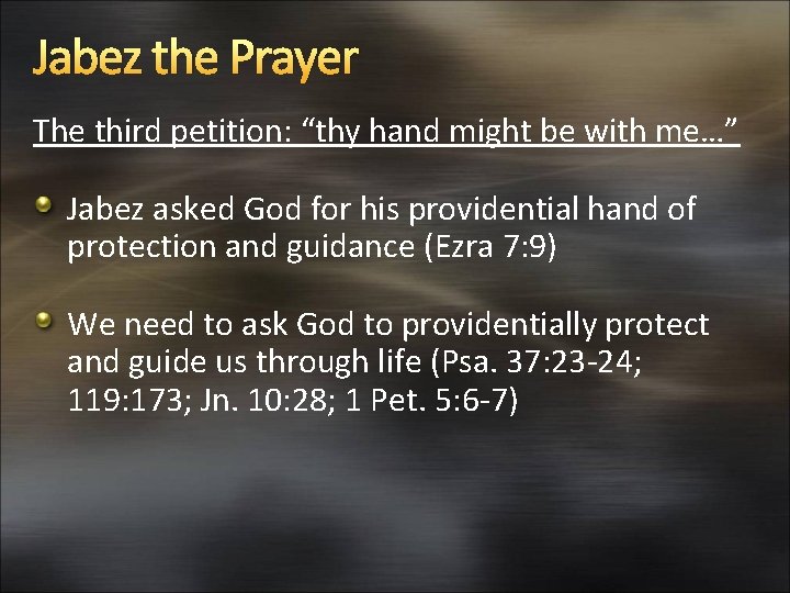 Jabez the Prayer The third petition: “thy hand might be with me…” Jabez asked