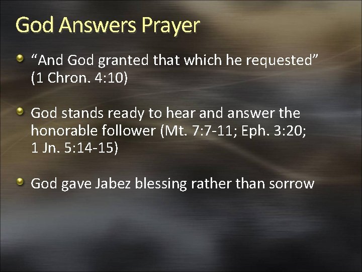 God Answers Prayer “And God granted that which he requested” (1 Chron. 4: 10)