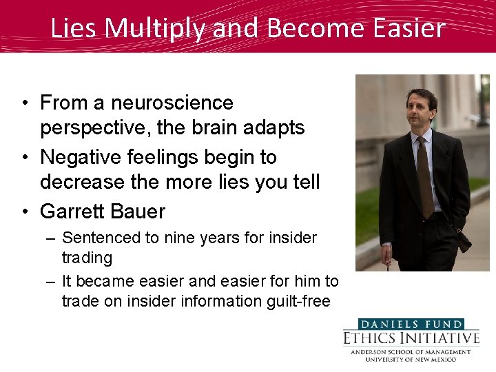 Lies Multiply and Become Easier • From a neuroscience perspective, the brain adapts •