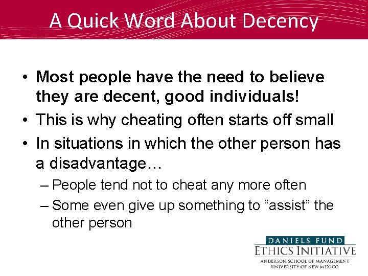 A Quick Word About Decency • Most people have the need to believe they