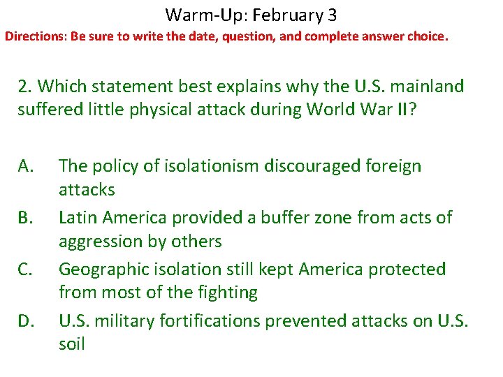 Warm-Up: February 3 Directions: Be sure to write the date, question, and complete answer