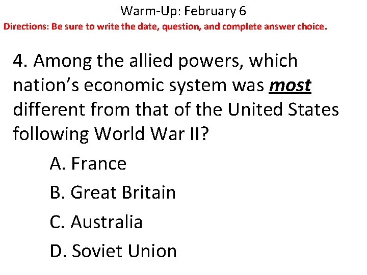 Warm-Up: February 6 Directions: Be sure to write the date, question, and complete answer