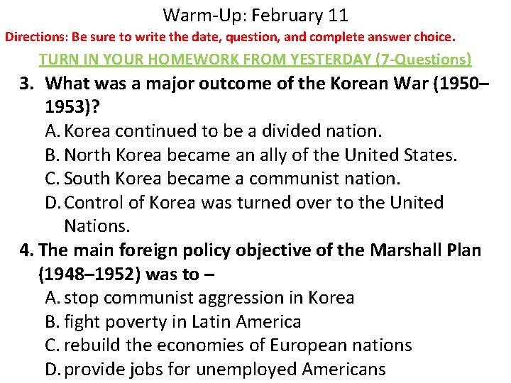 Warm-Up: February 11 Directions: Be sure to write the date, question, and complete answer