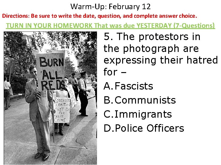 Warm-Up: February 12 Directions: Be sure to write the date, question, and complete answer