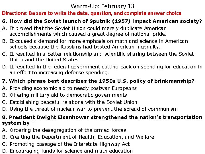 Warm-Up: February 13 Directions: Be sure to write the date, question, and complete answer