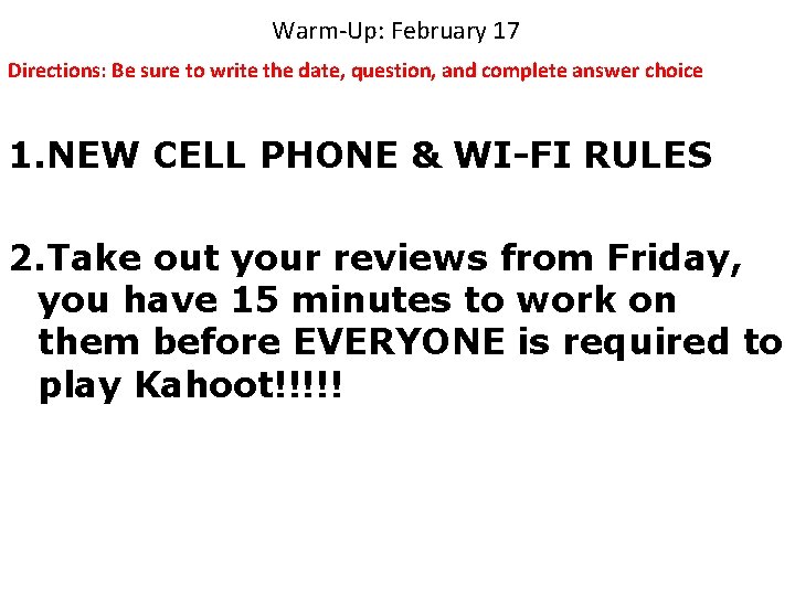 Warm-Up: February 17 Directions: Be sure to write the date, question, and complete answer