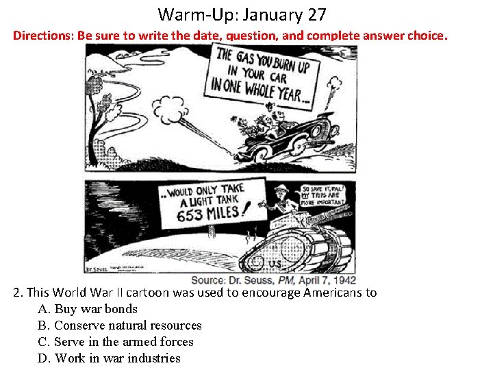 Warm-Up: January 27 Directions: Be sure to write the date, question, and complete answer Warm-Up: January 27 Directions: Be sure to write the date, question, and complete answer