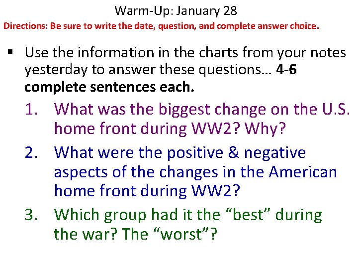 Warm-Up: January 28 Directions: Be sure to write the date, question, and complete answer