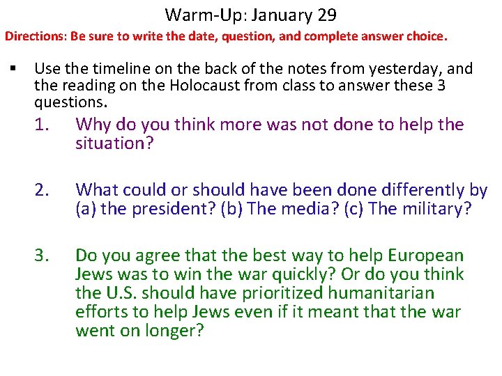 Warm-Up: January 29 Directions: Be sure to write the date, question, and complete answer