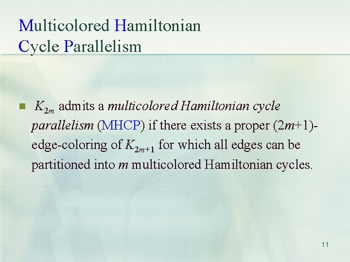 Multicolored Hamiltonian Cycle Parallelism n K 2 m admits a multicolored Hamiltonian cycle parallelism