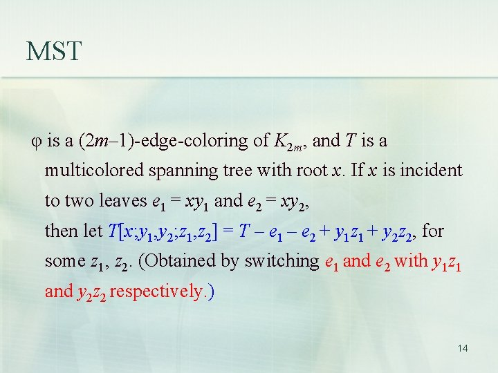 MST φ is a (2 m– 1)-edge-coloring of K 2 m, and T is