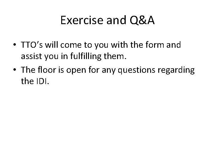Exercise and Q&A • TTO’s will come to you with the form and assist