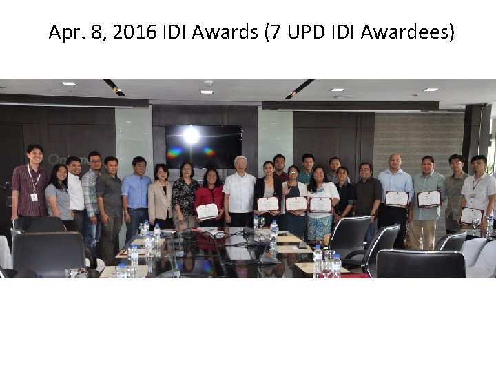 Apr. 8, 2016 IDI Awards (7 UPD IDI Awardees) 