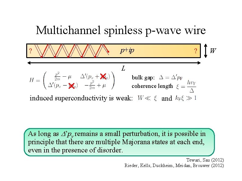 Multichannel spinless p-wave wire ? p+ip ? W L bulk gap: coherence length induced