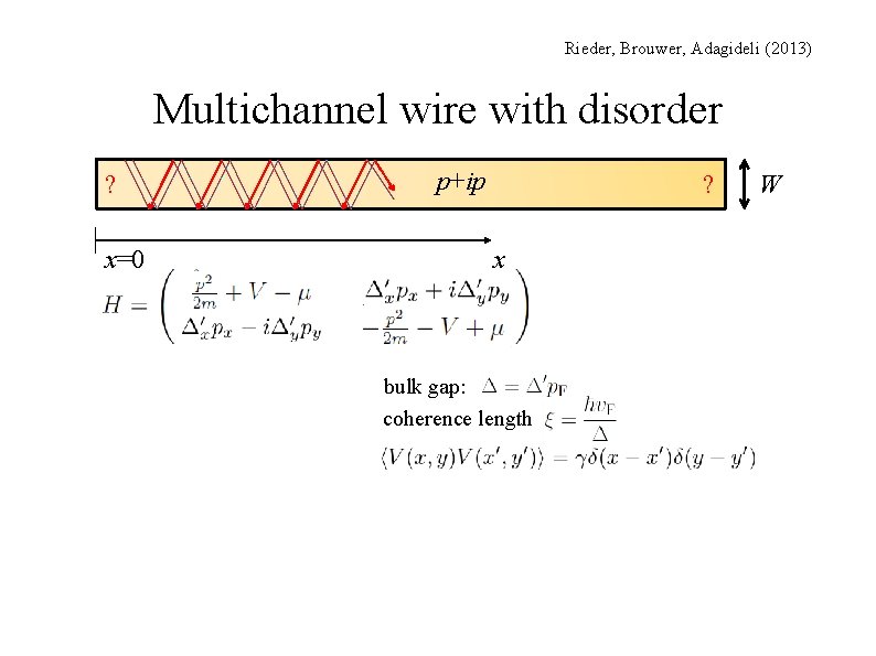 Rieder, Brouwer, Adagideli (2013) Multichannel wire with disorder ? x=0 p+ip ? x bulk
