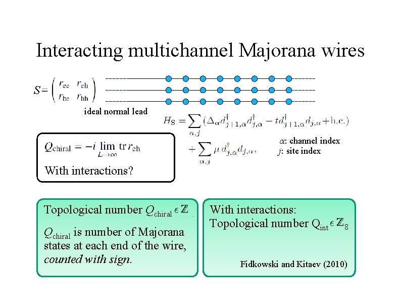Interacting multichannel Majorana wires S ideal normal lead a: channel index j: site index