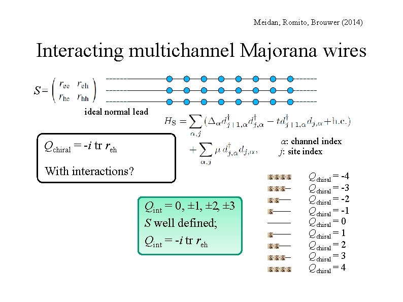 Meidan, Romito, Brouwer (2014) Interacting multichannel Majorana wires S ideal normal lead a: channel