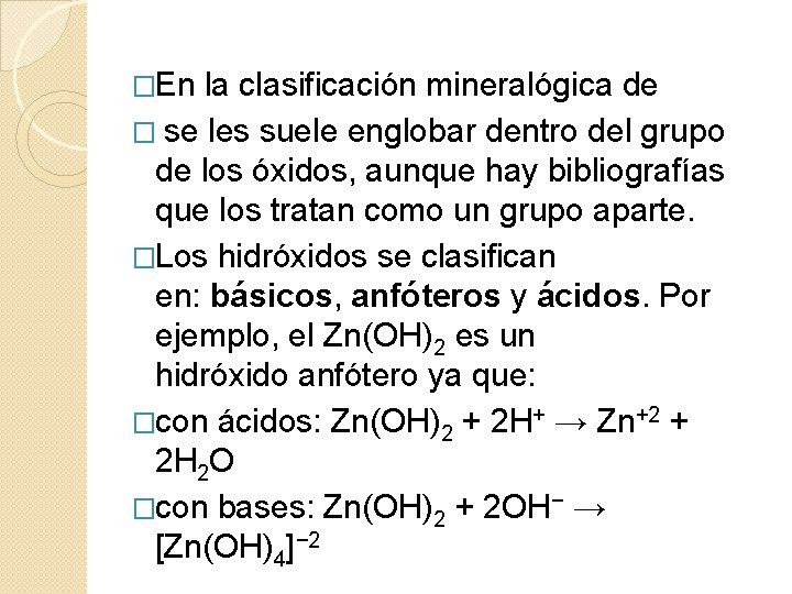 �En la clasificación mineralógica de � se les suele englobar dentro del grupo de