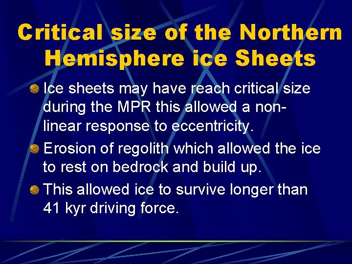 Critical size of the Northern Hemisphere ice Sheets Ice sheets may have reach critical