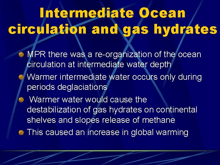 Intermediate Ocean circulation and gas hydrates MPR there was a re-organization of the ocean
