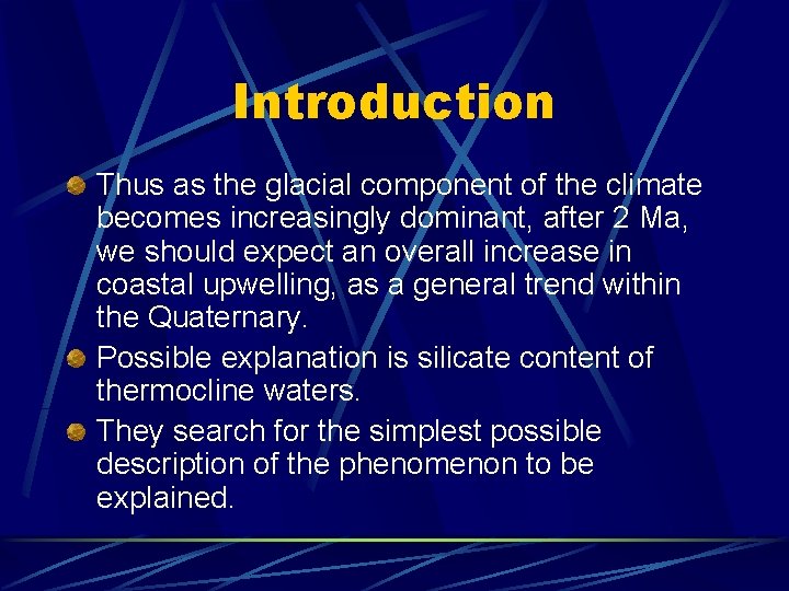 Introduction Thus as the glacial component of the climate becomes increasingly dominant, after 2