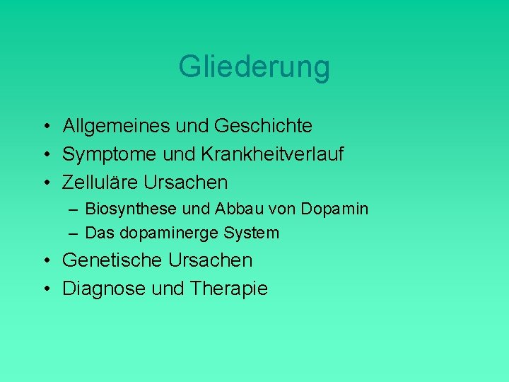 Gliederung • Allgemeines und Geschichte • Symptome und Krankheitverlauf • Zelluläre Ursachen – Biosynthese