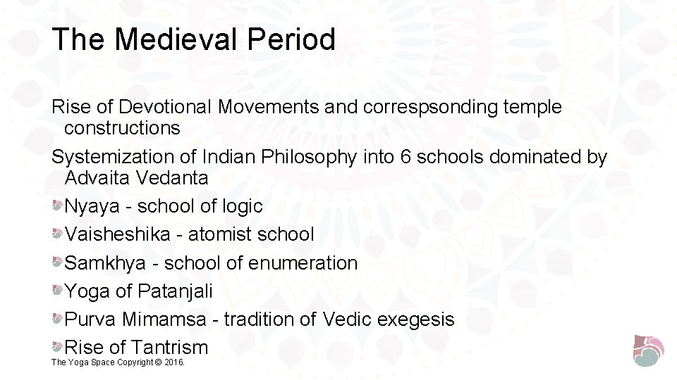 The Medieval Period Rise of Devotional Movements and correspsonding temple constructions Systemization of Indian