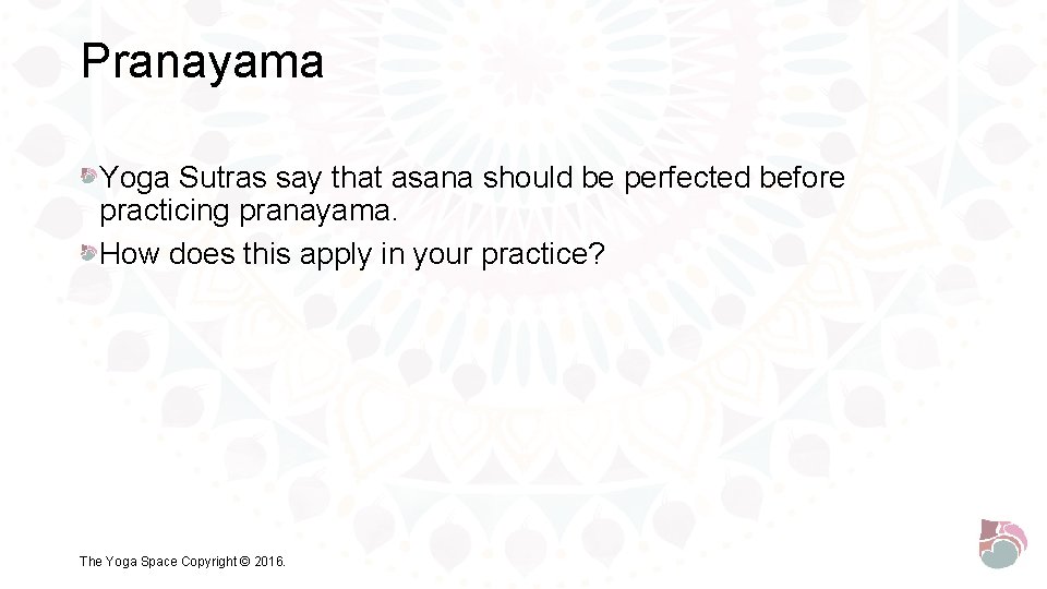 Pranayama Yoga Sutras say that asana should be perfected before practicing pranayama. How does
