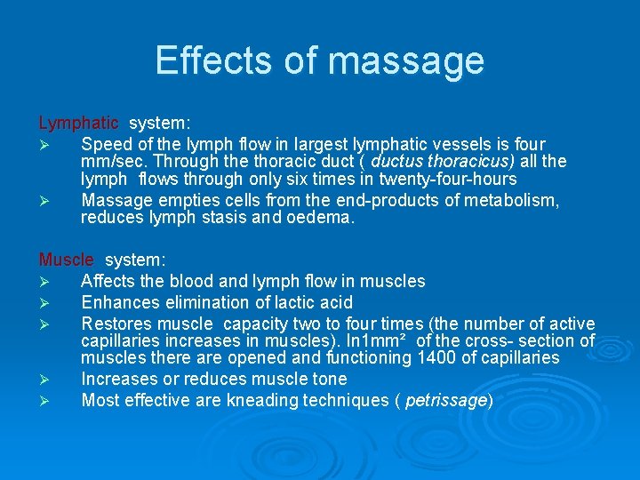Effects of massage Lymphatic system: Ø Speed of the lymph flow in largest lymphatic