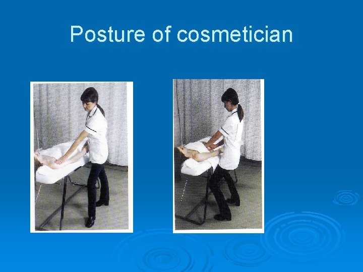 Posture of cosmetician 